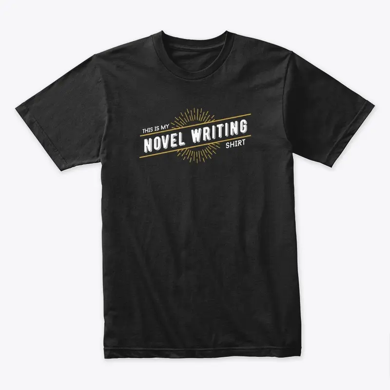 Novel Writing Shirt for Authors