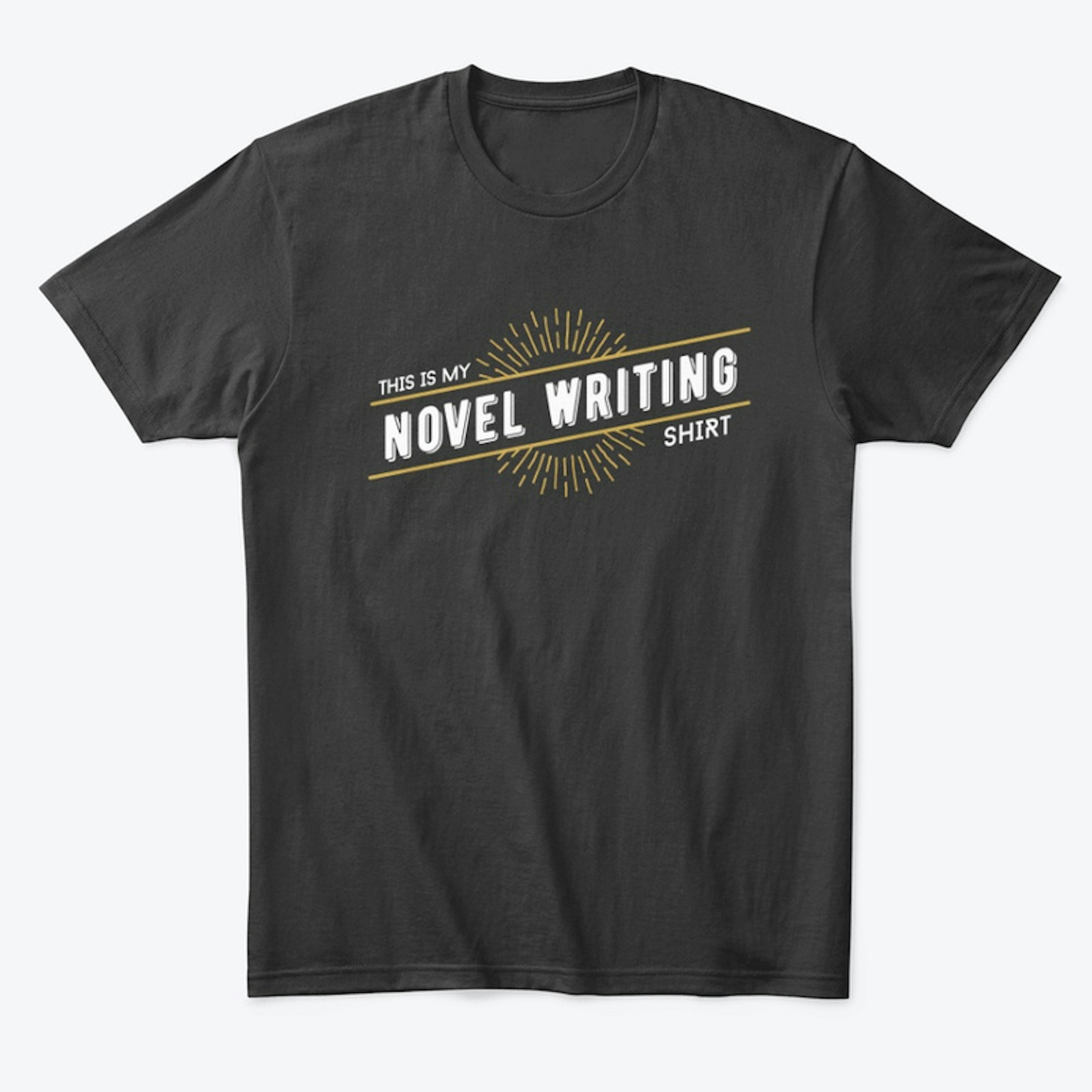 Novel Writing Shirt for Fiction Authors